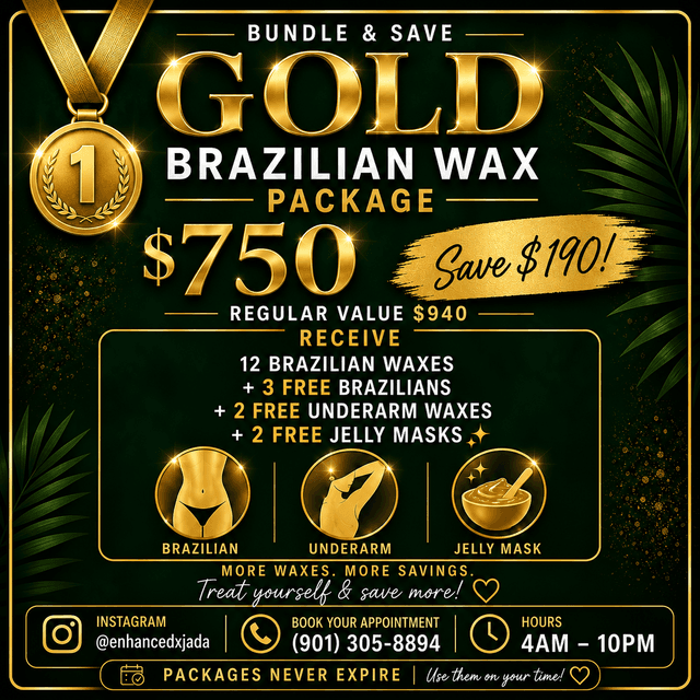 GOLD BRAZILIAN WAX PACKAGE🥇 at Enhanced by Jada in Memphis, TN